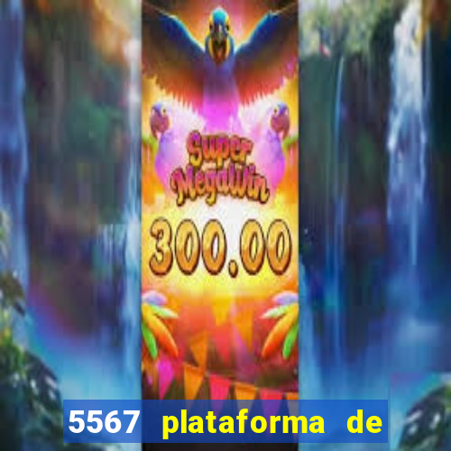 5567 plataforma de jogos login